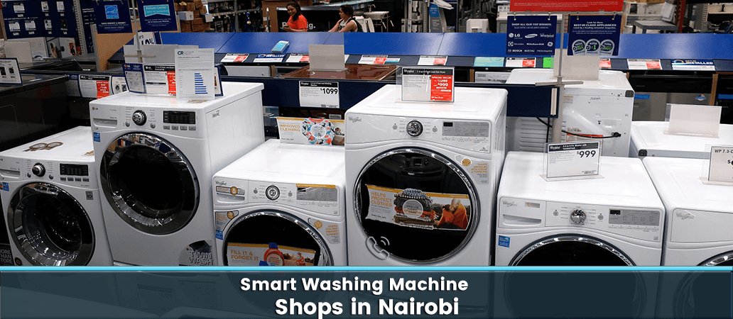 Where to Buy Smart Washing Machines in Nairobi